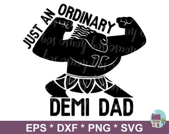 Just An Ordinary Demi Dad SVG, Demi Dad Svg, Just An Ordinary Svg, Maui Svg, Just An Ordinary, Demi Dad, Demi Dad Shirt Svg, Maui Dad Svg