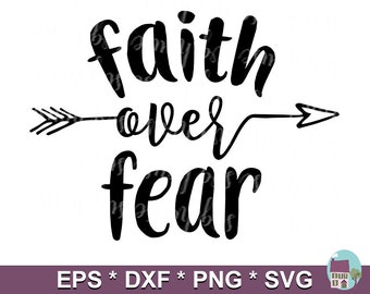 Faith Over Fear Svg, Faith Over Fear File, Faith Over Fear, Faith Svg, Faith Clipart, Christian Svg, Faith Over Fear Svg Files, Faith Dxf