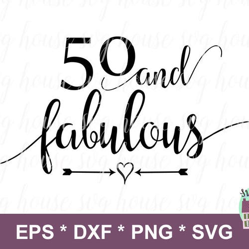 50 and Fabulous Svg Png Jpg dxf 50th Birthday Svg - Etsy