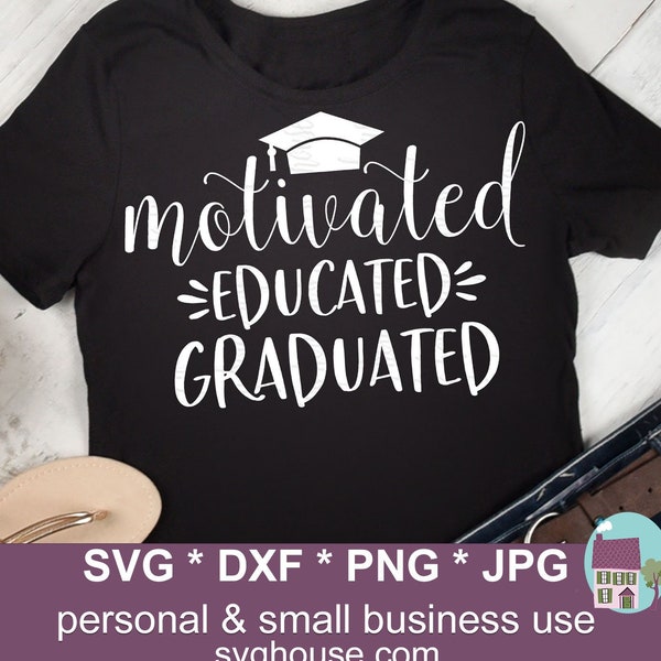 Motivated Educated Graduated SVG Graduation Cut Files For Cricut And Silhouette