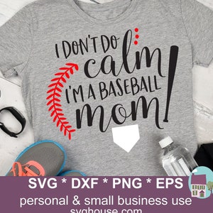 Eu não faço calma, sou uma mãe do beisebol, arquivos de corte SVG para Cricut e Silhouette