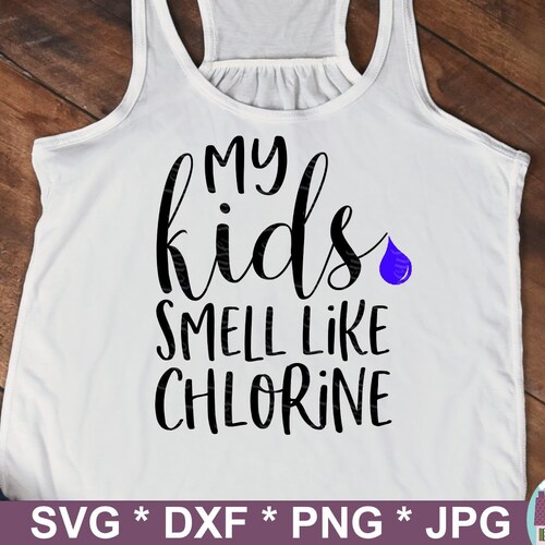 My Kids Smell Like Chlorine SVG Cut Files for Cricut and Etsy