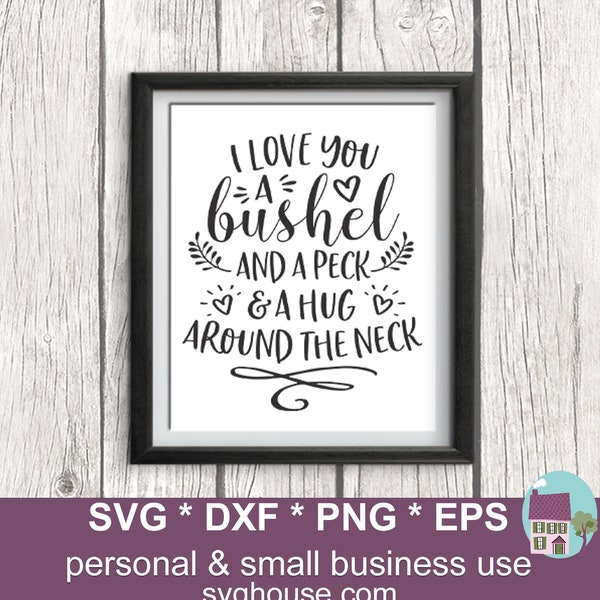 I Love You A Bushel And A Peck And A Hug Around The Neck SVG Files For Cricut And Silhouette - Includes Dxf, Png And Eps