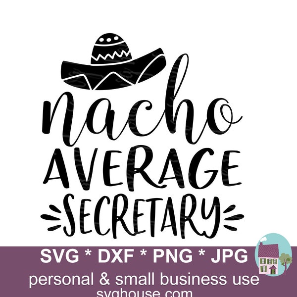 Nacho Average Secretary SVG Funny Cut Files For Cricut And Silhouette
