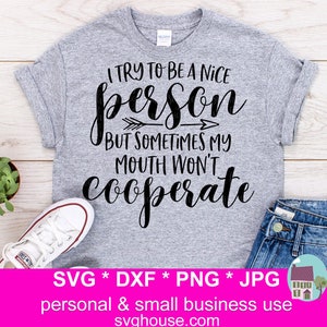 Cerco di essere una brava persona, ma a volte la mia bocca non collabora File di taglio SVG per Cricut e Silhouette
