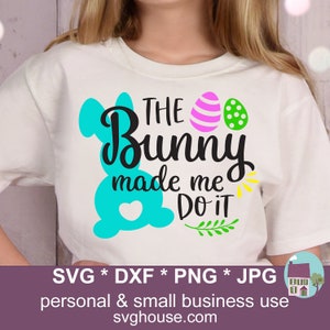 Arquivos SVG The Bunny Made Me Do It para Cricut e Silhouette - Inclui Dxf, Png e Jpg