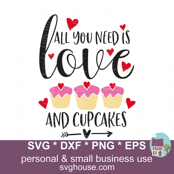 All You Need Is Love And Cupcakes SVG Files For Cricut And Silhouette - Includes Dxf, Png And Eps