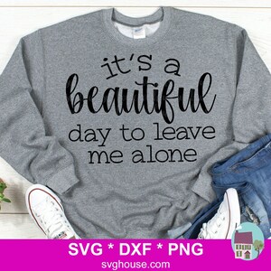 C'est une belle journée pour me laisser seul Fichiers SVG, Dxf et PNG pour Cricut et Silhouette. Téléchargement numérique.