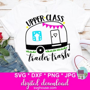 Remolque de basura de clase alta SVG, divertido SVG de campamento, archivos SVG de autocaravana para Cricut y Silhouette