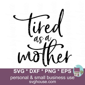 Fatigué comme une mère SVG drôle maman couper fichier pour silhouette et Cricut