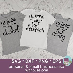 Porterò l'alcol SVG Porterò le cattive decisioni SVG Porterò i soldi della cauzione SVG