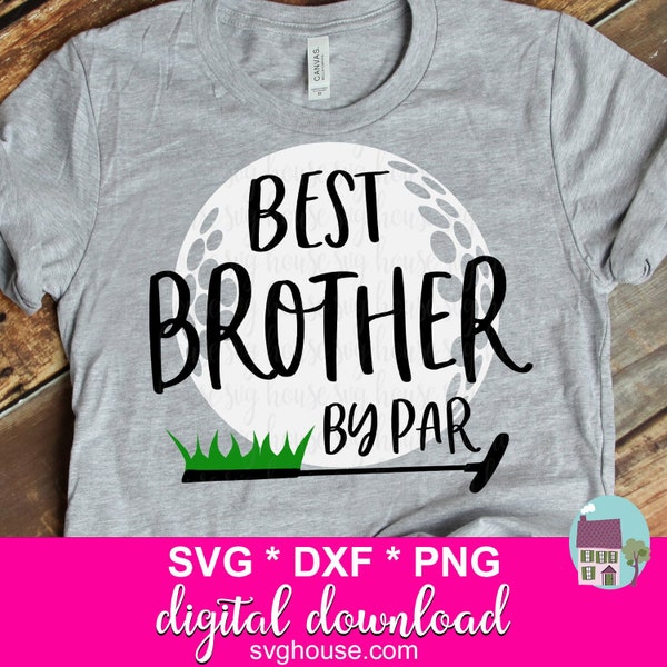 Best Brother By Par SVG, Funny Golf SVG Cut Files For Cricut And Silhouette