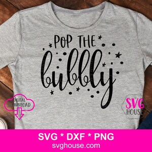 Pop The Bubbly SVG Nieuwjaar SVG-bestanden voor Cricut en Silhouette - inclusief Svg, Dxf en Png