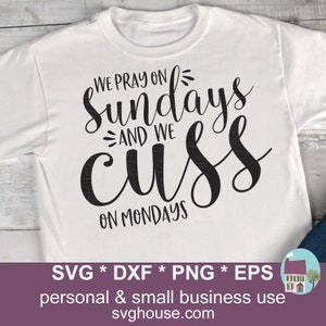 Nós oramos aos domingos e xingamos às segundas-feiras Arquivos SVG para Cricut e Silhouette