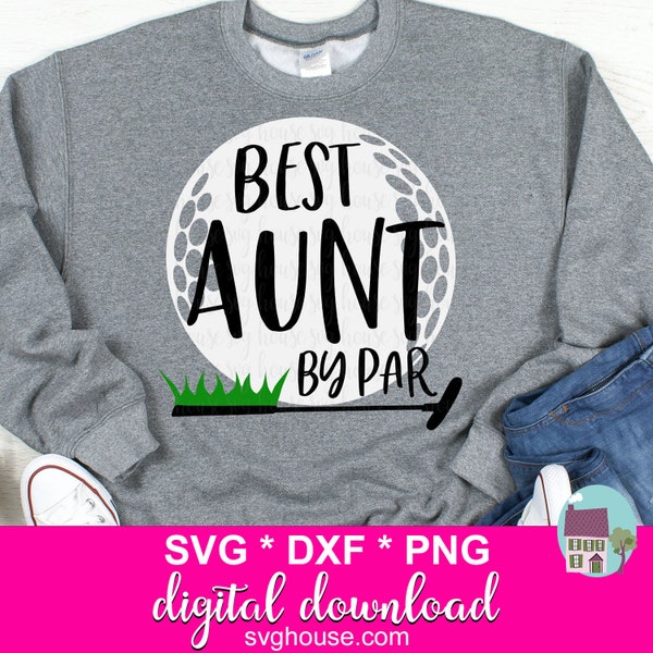 Best Aunt By Par SVG, Funny Golf SVG Cut Files For Cricut And Silhouette