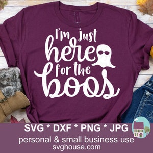 I'm Just Here For The Boos gesneden SVG-bestanden voor Cricut en Silhouette
