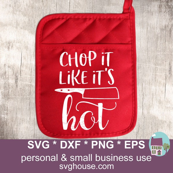 Chop It Like It's Hot SVG Potholder Svg Files For Cricut And Silhouette - Includes Dxf, Png And Eps