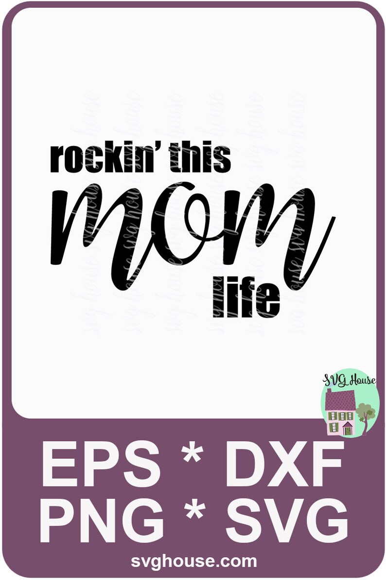 Download Mom Svg Rockin This Mom Life Svg Png Dxf Vector Cut File ...