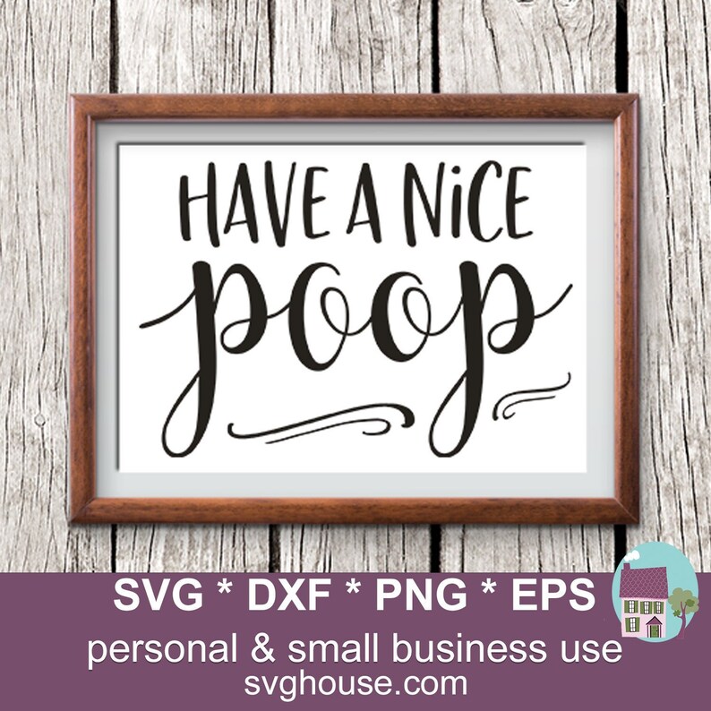 Have A Nice Poop SVG Bathroom Vector Cut File for Cricut and - Etsy Canada