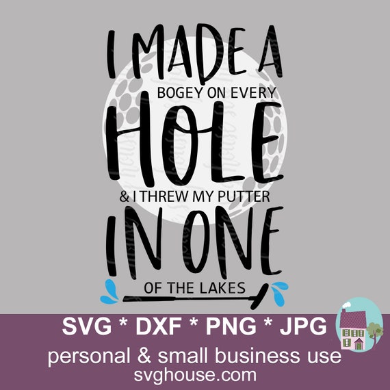 Download I Made A Hole In One Svg Funny Golf Cut Files For Cricut And Etsy
