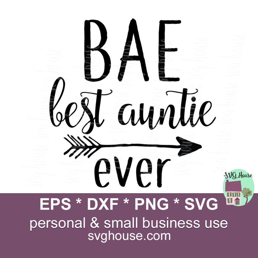 Loc Bae Svg BAE Svg Best Auntie Ever Svg Auei Svg Png Dxf Cut File - Etsy UK