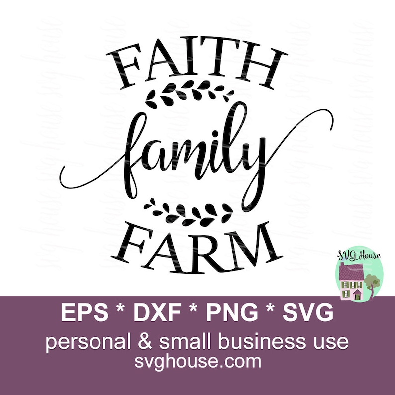 Download Faith Family Farm Svg Png Eps Dxf Farmhouse Vector Cut ...