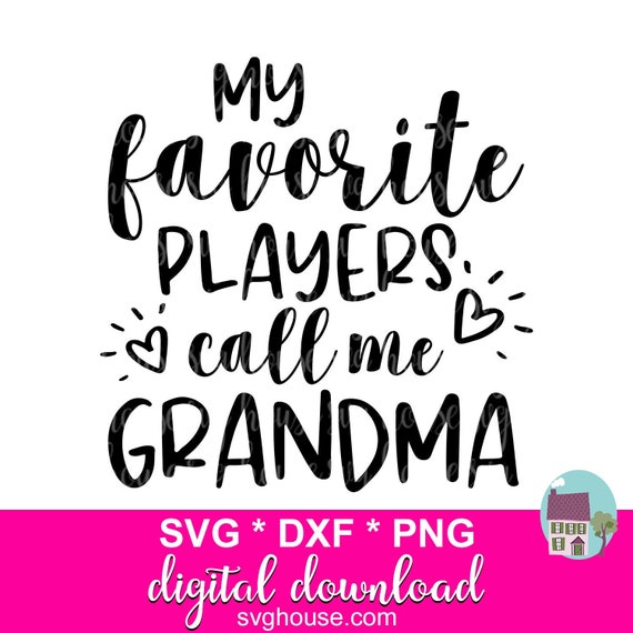 My Favorite Players Call Me Grandma SVG Cut Files for Cricut Etsy