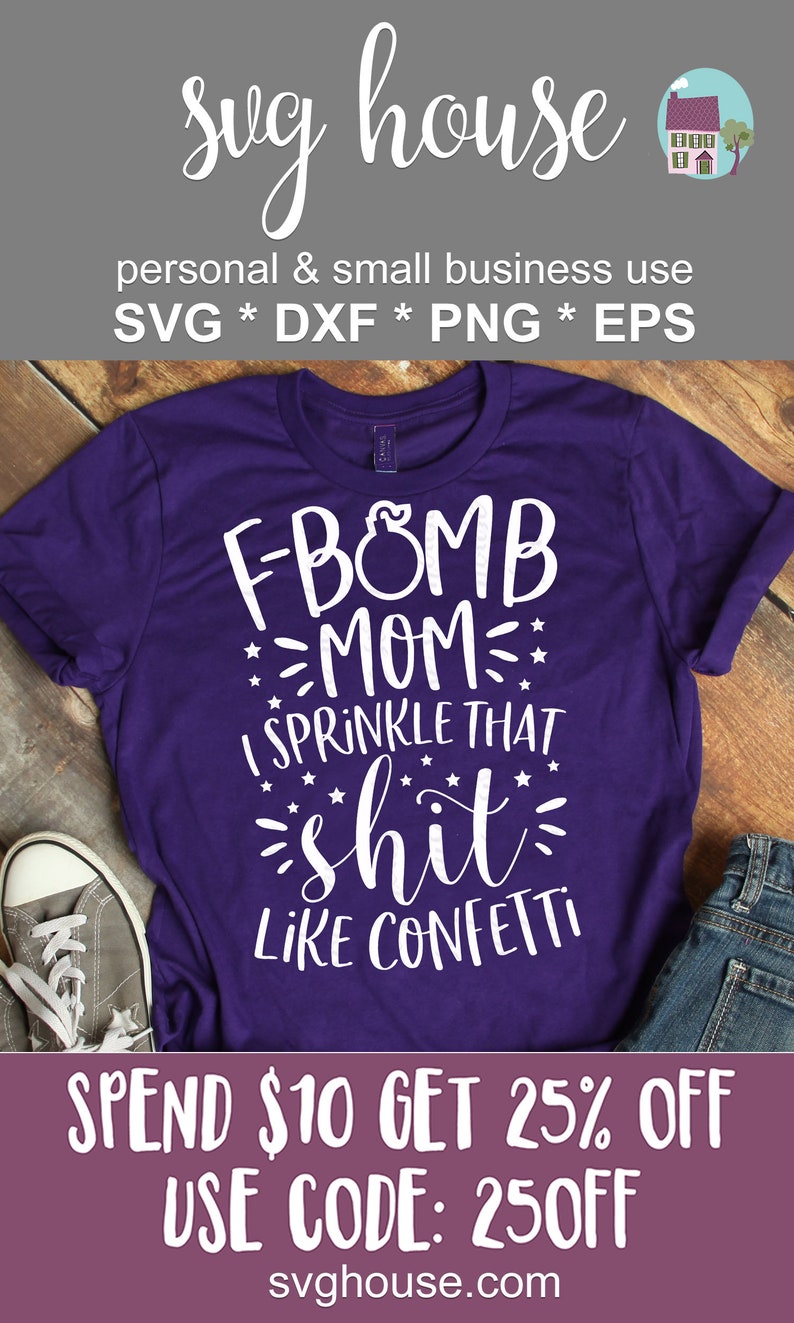 Free Free 284 F Bomb Mom I Sprinkle F-Bombs Like Confetti Svg SVG PNG EPS DXF File