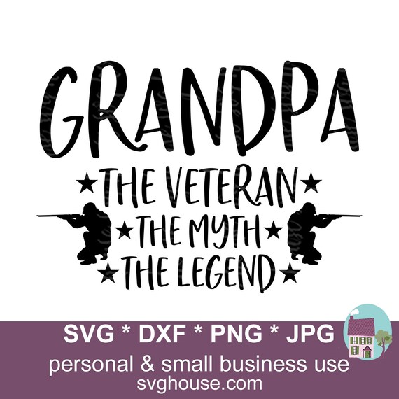 Download Grandpa The Veteran The Myth The Legend Svg Cut Files For Etsy