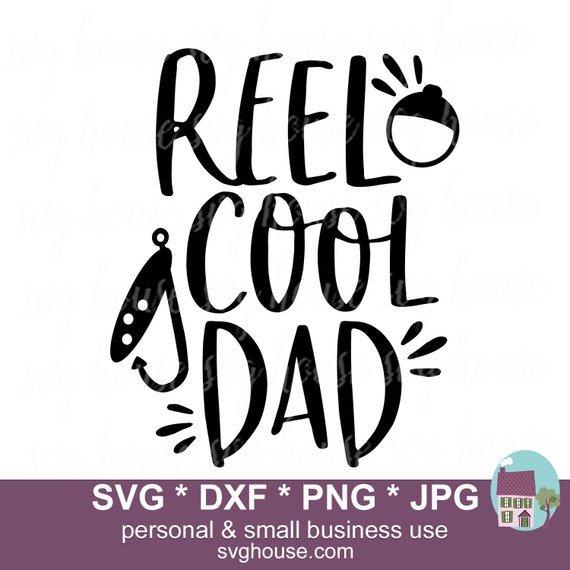 Download Reel Cool Dad Svg Cut Files For Cricut And Silhouette Etsy
