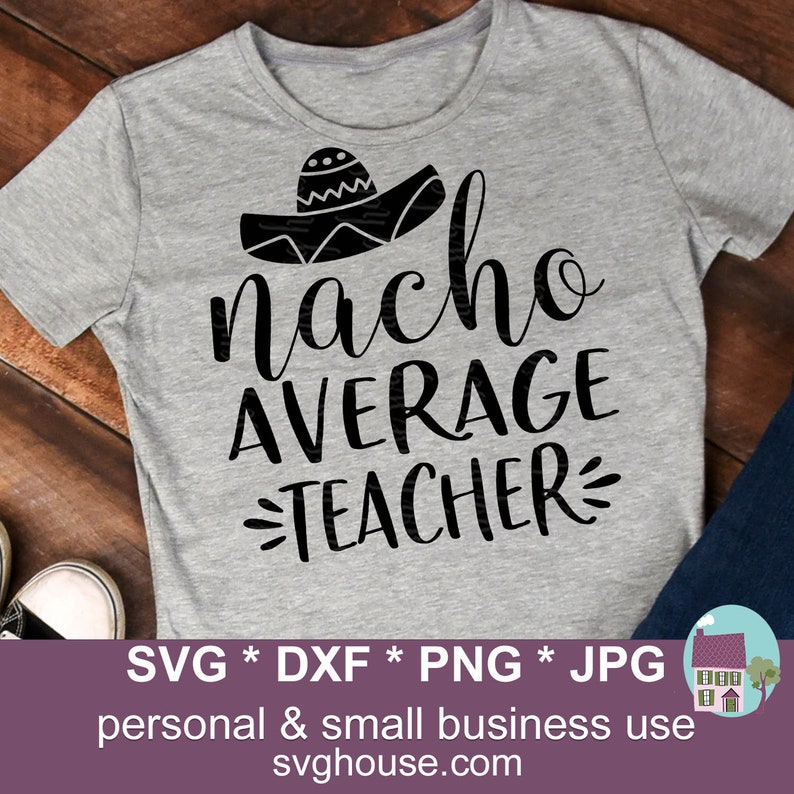 Download Nacho Average Teacher SVG Funny Cut Files For Cricut And | Etsy