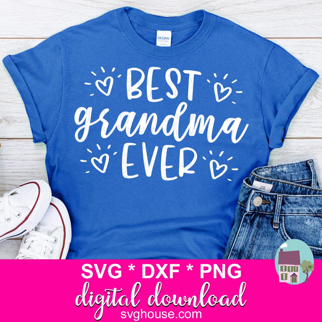 Best Grandma Ever SVG Grandma SVG Cut Files for Cricut and Etsy