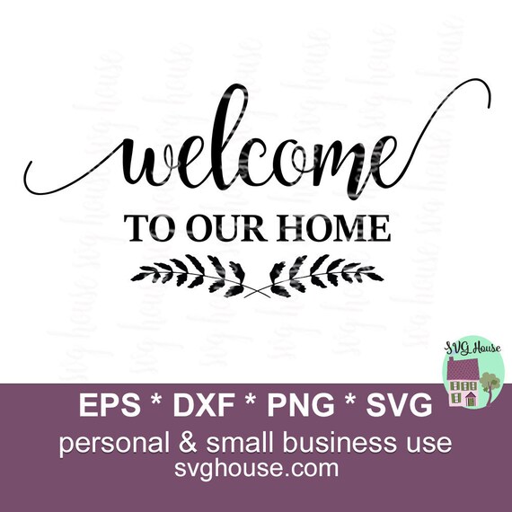 Welcome Sign Svg Welcome Svg Welcome To Our Home Svg Etsy