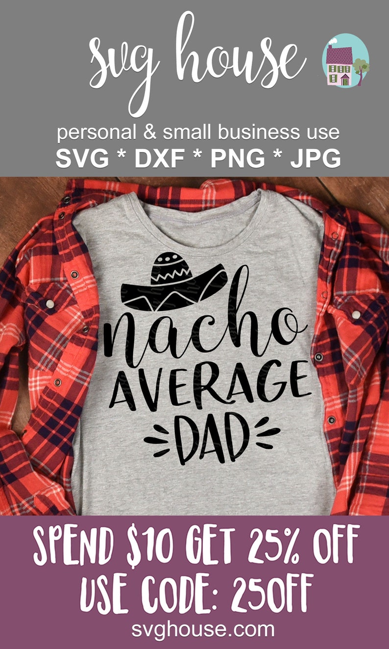 Download Nacho Average Dad SVG Funny Cut Files For Cricut And | Etsy