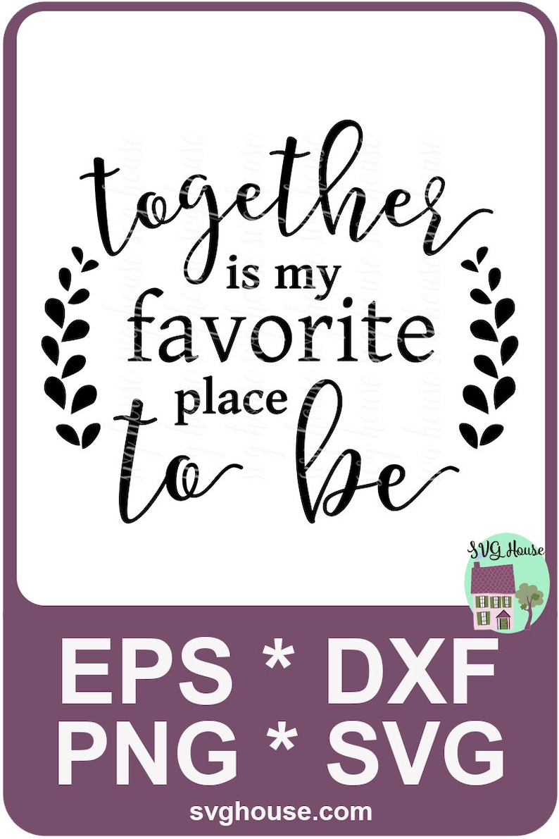 Together is My Favorite Place to Be SVG Together Svg Etsy