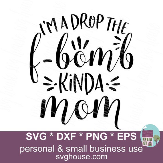 Clip Art & Image Files Mom Life Svg F Bomb Mom SVG Svg Drop The F Bomb ...