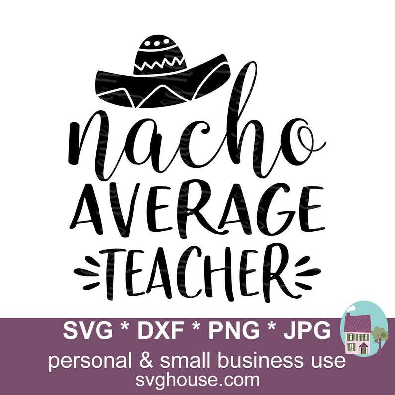 Download Nacho Average Teacher SVG Funny Cut Files For Cricut And ...