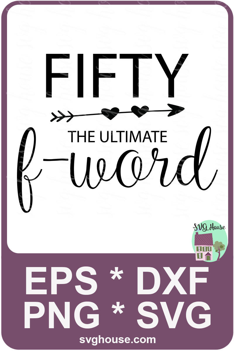 50th Birthday SVG Fifty the Ultimate F Word SVG 50th | Etsy