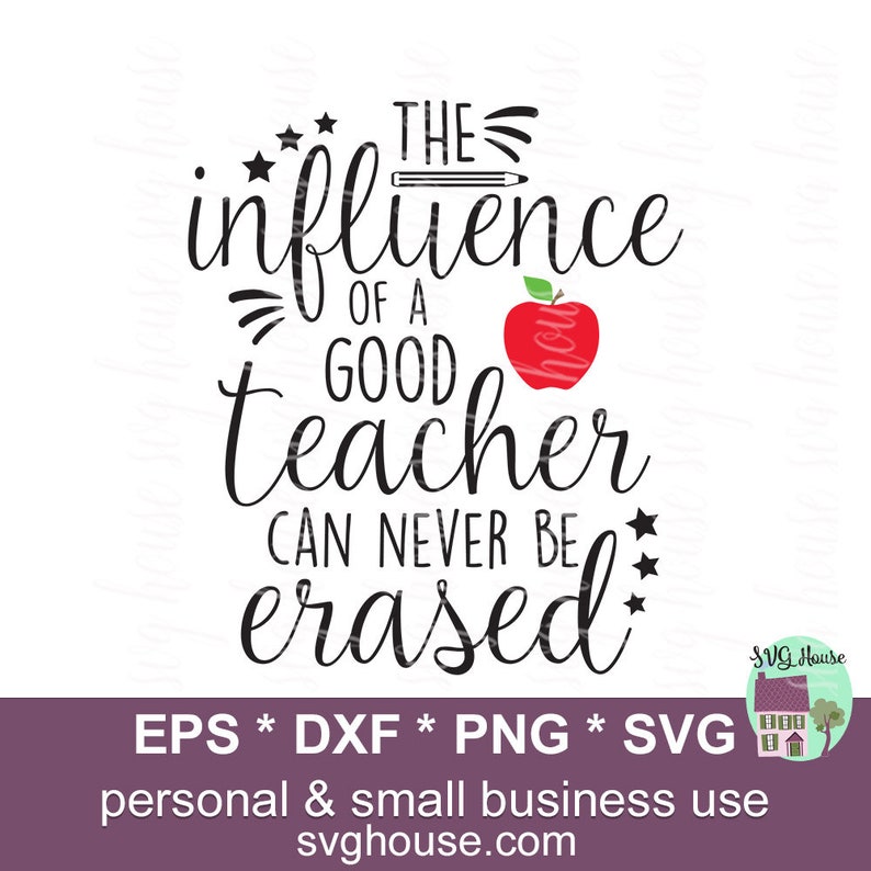 Download The Influence Of A Good Teacher Can Never Be Erased Svg | Etsy