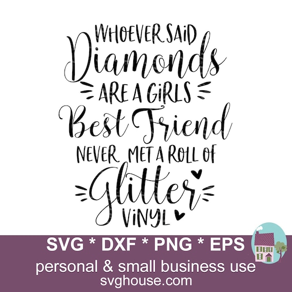 Download Art Collectibles Clip Art Whoever Said Diamonds Are A Girls Best Friend Never Met A Roll Of Glitter Vinyl Svg Files For Silhouette And Cricut