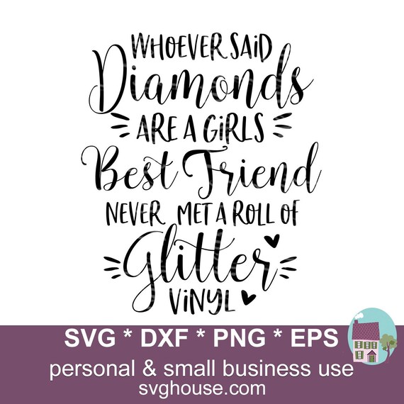 Art Collectibles Clip Art Whoever Said Diamonds Are A Girls Best Friend Never Met A Roll Of Glitter Vinyl Svg Files For Silhouette And Cricut