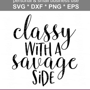 Classy With A Savage Side SVG Files for Cricut and Silhouette - Etsy