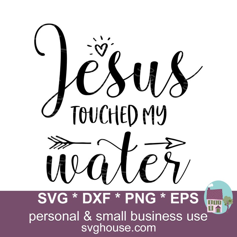 Download Jesus Touched My Water SVG Files For Cricut And Silhouette | Etsy