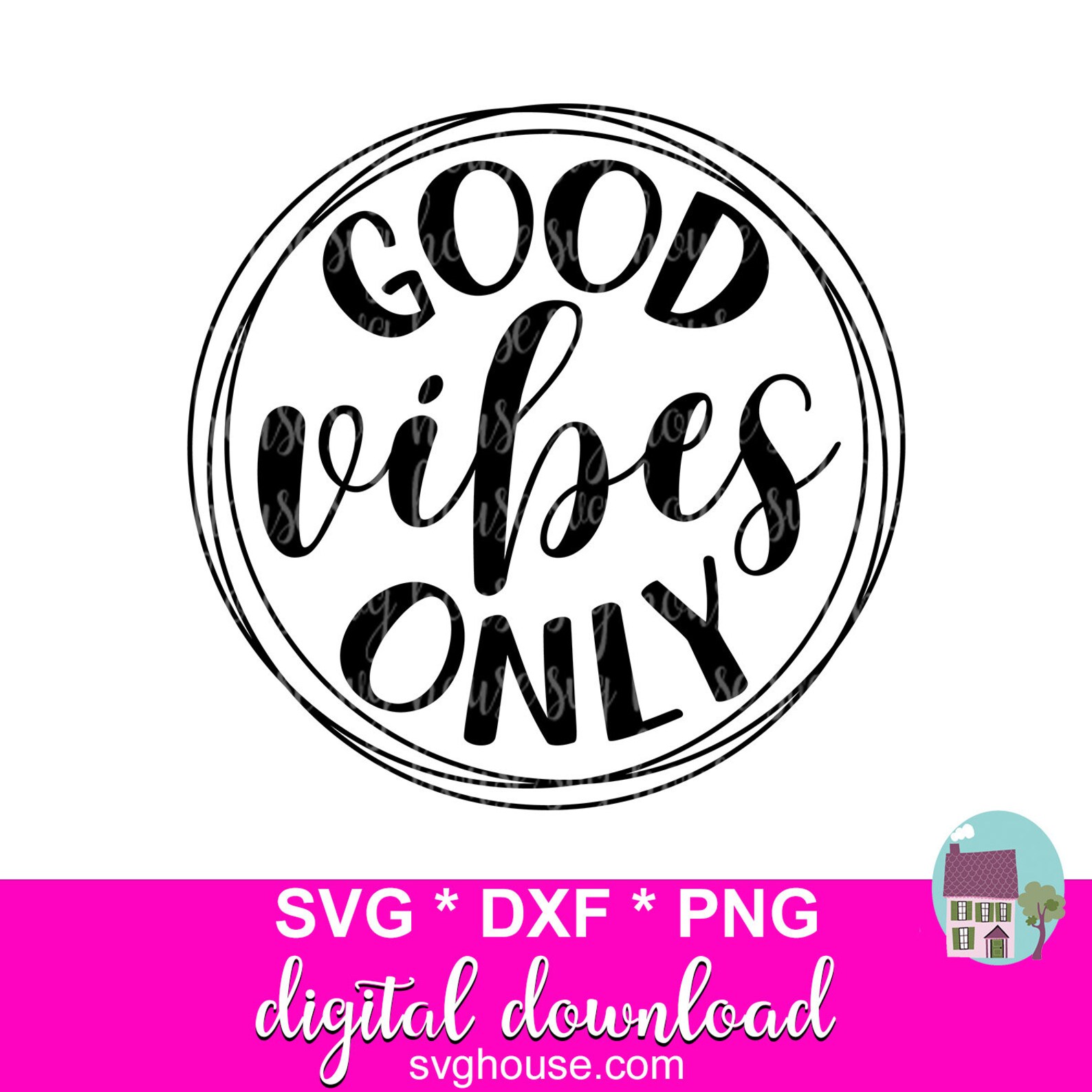 Good Vibes Only SVG, Positive SVG, SVG Files for Cricut and Silhouette