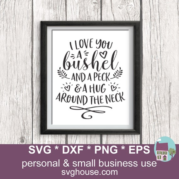 I Love You A Bushel And A Peck And A Hug Around The Neck Svg Etsy