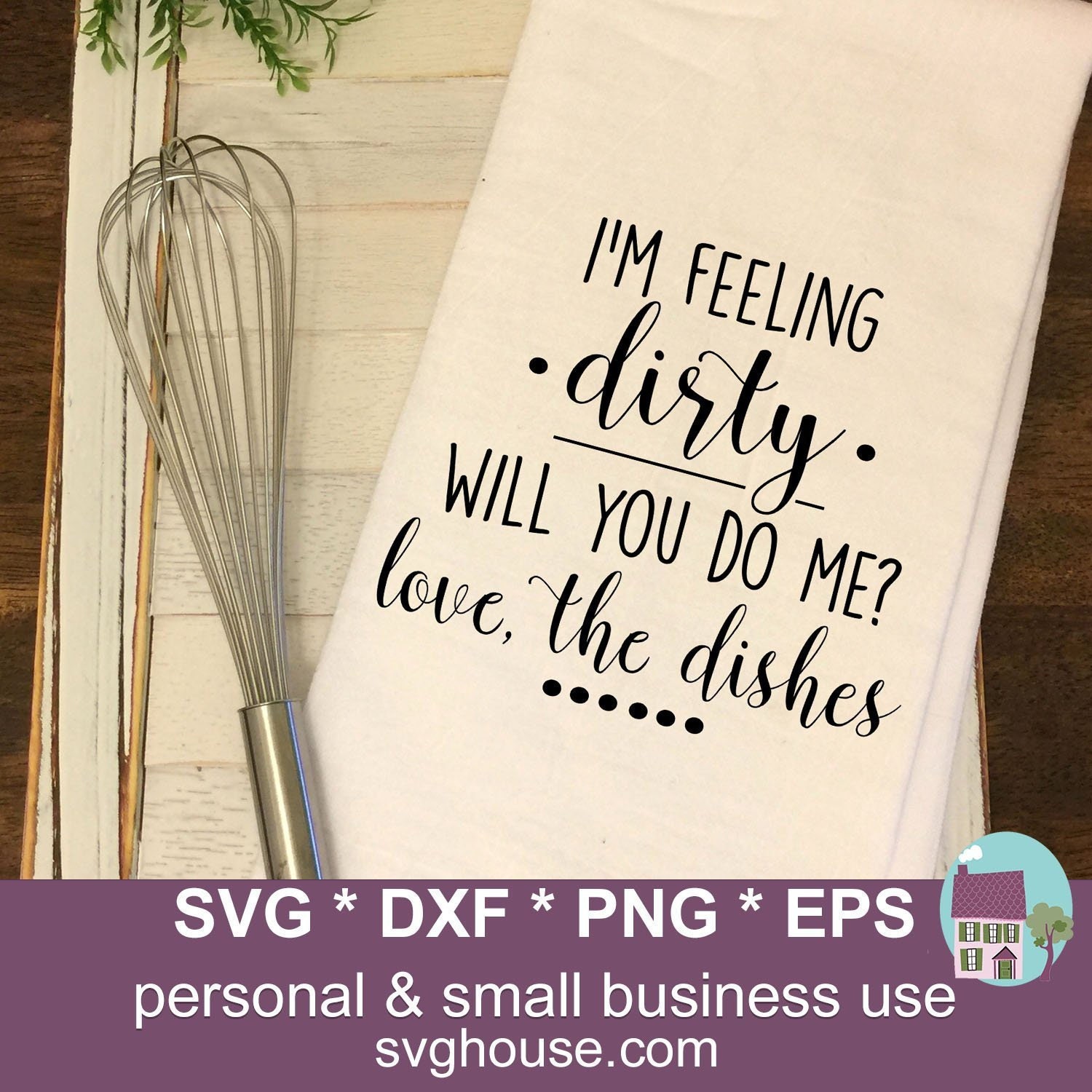 I'm Feeling Dirty Will You Do Me Love the Dishes SVG Files - Etsy UK