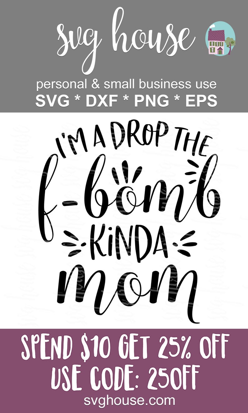 Download I'm A Drop The F Bomb Kinda Mom SVG Cut Files For Cricut ...
