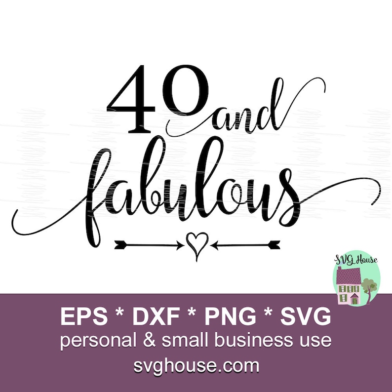 40 and Fabulous 40 and Fabulous Svg Forty and Fabulous Svg...