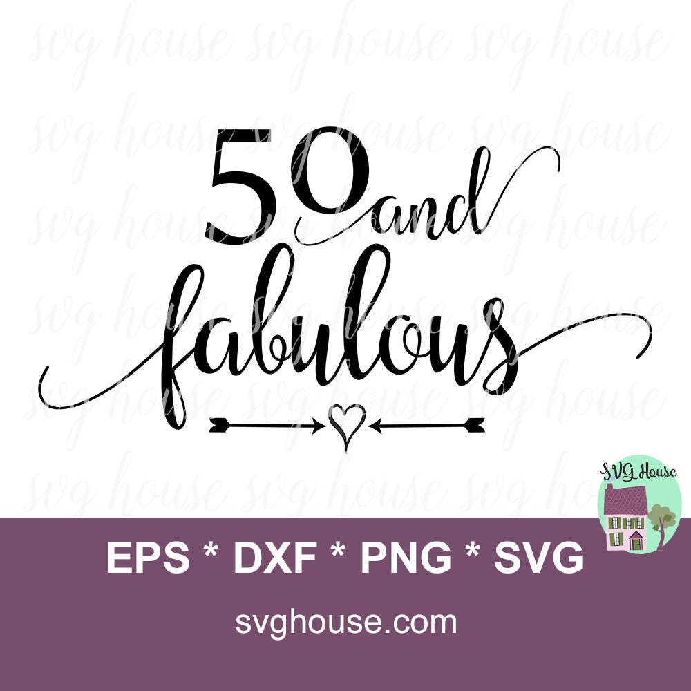 Download Fifty and Fabulous Svg 50th Birthday Svg 50th SVG 50 and ...