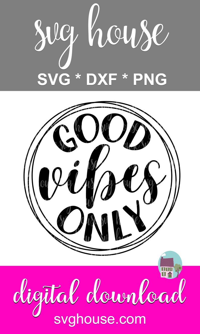 Good Vibes Only SVG Positive SVG SVG Files For Cricut And Silhouette Svg Dxf and Png
